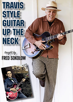 Travis Style Guitar Up the Neck DVD taught by Fred Sokolow